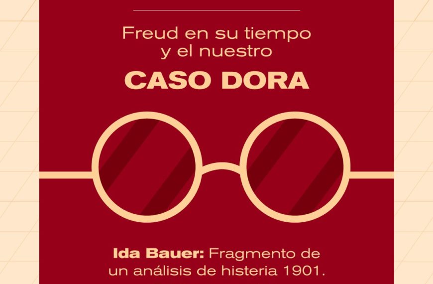 Ciclo: Freud en su tiempo y en el nuestro. Los historiales clínicos como núcleo epistemológico del psicoanálisis.