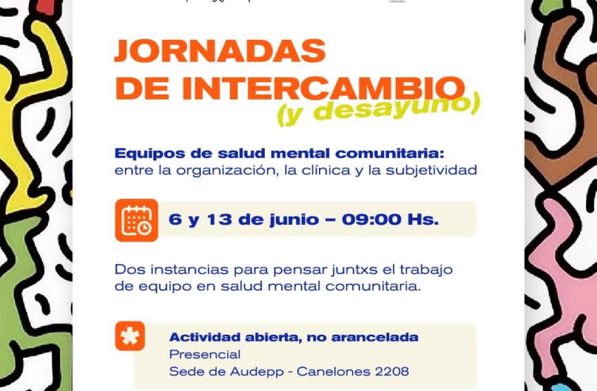 Jornadas de intercambio (y desayuno) ☕ Equipos de salud mental comunitaria: entre la organización, la clínica y la subjetividad