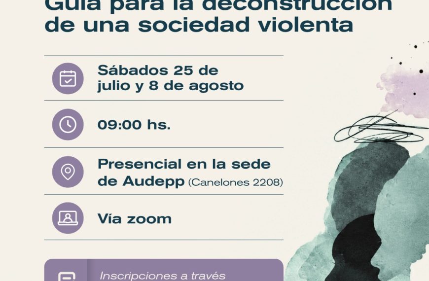 Ciclo de encuentros: Guía para la deconstrucción de una sociedad violenta