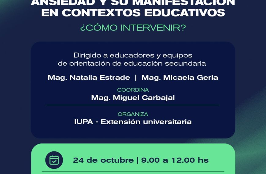 Adolescencias: ansiedad y su manifestación en contextos educativos. ¿Cómo intervenir?